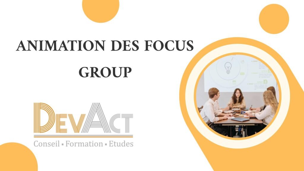 ANIMATION DES FOCUS GROUP