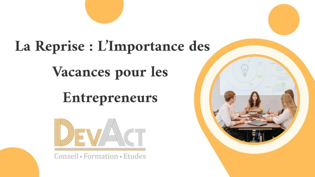 La Reprise : L’Importance des Vacances pour les Entrepreneurs